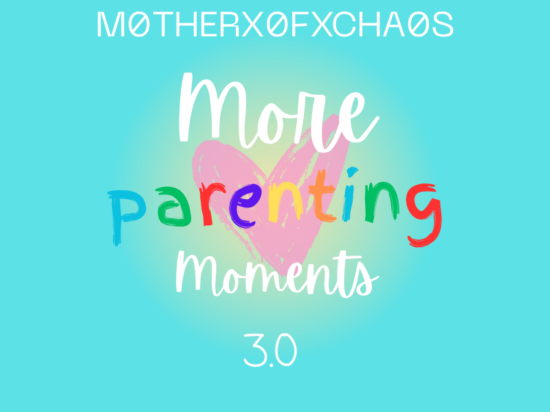 More Parenting Moments 3.0